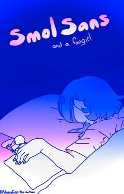 Smol sans and a fangirl (a bitty sans x reader story)
