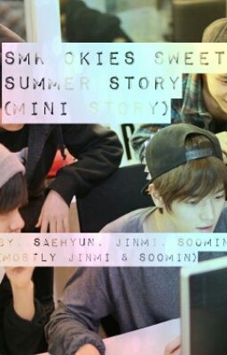 SMRookies' Sweet Summer Story (Mini Story)