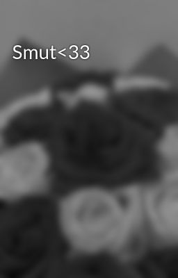 Smut<33