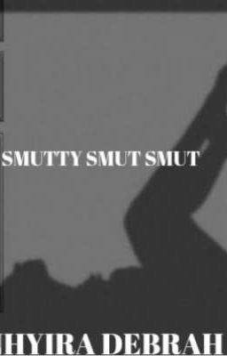 SMUTTY SMUT SMUT😭❤️