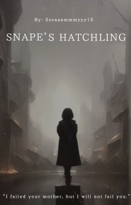 Read Stories Snape's Hatchling - TeenFic.Net