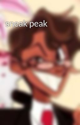sneak peak