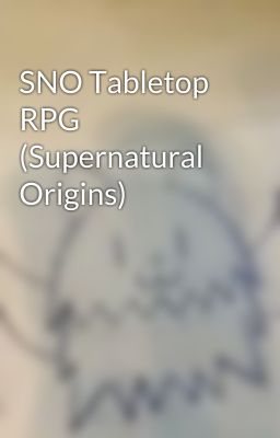 SNO Tabletop RPG (Supernatural Origins)