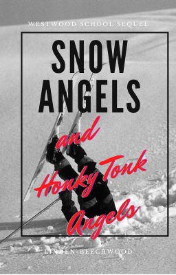 Read Stories Snow Angels and Honky Tonk Angels- The Westwood School Sequel - TeenFic.Net