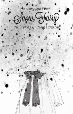 Snow Fairy (FairyTail Fanfic) [Discontinued]