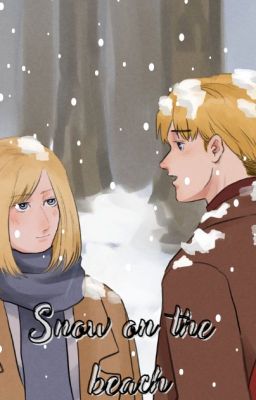 Snow On The Beach | AruAni highschool fanfiction | Attack on Titan