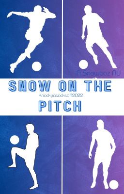 ⚽️ Snow On The Pitch | Snowbaz 5th Year AU