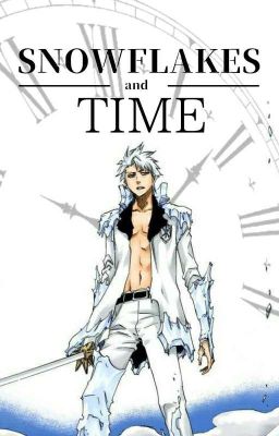 Snowflakes and Time (Hitsugaya Toshiro x Reader)