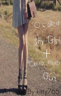 So-Called Shy Girl + Popular Player Guy