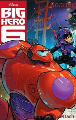 Soaring (Hiro X Reader!) A BH6 Story