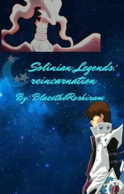 Solinian legends: Reincarnation  Seto Kaiba x Reshiram! OC)