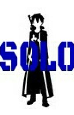 Solo (A Sword Art Online Fanfic) ✔