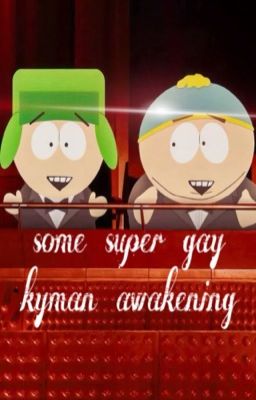 some super gay kyman awakening (south park fanfiction)