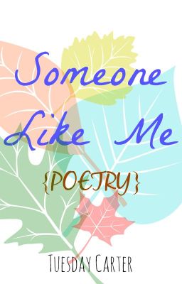 Someone Like Me {Poetry}