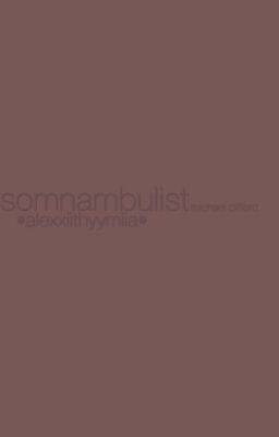 somnambulist