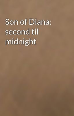 Son of Diana: second til midnight