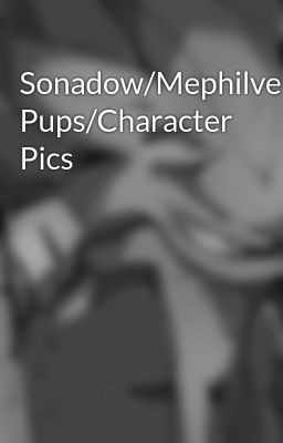 Sonadow/Mephilver Pups/Character Pics