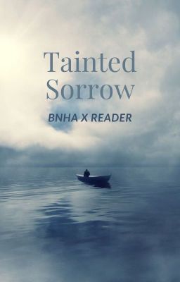 Sorrow | Bnha x reader
