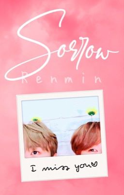 Sorrow ❁ {Renmin}