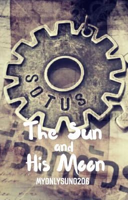 SOTUS FanFic: The Sun and His Moon