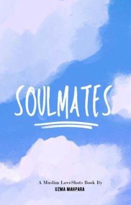 Soulmates ~ A Muslim LoveShots Book