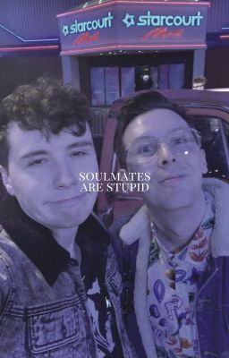 ✓ | soulmates are stupid ☆ phan