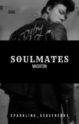 Soulmates ❦ Mashton