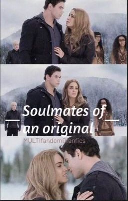 Soulmates of an original (Rosalie and Emmett ) 