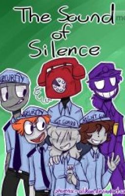 Sound of Silence (FNaF Security Guards X Reader)