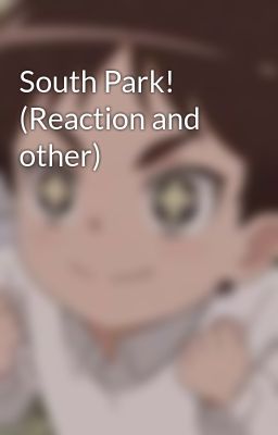 South Park! (Reaction and other)
