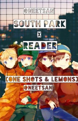 Read Story South Park X Reader One Shots Or Yaoi One Shots Finished My Xxx Hot Girl