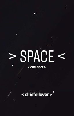 Read Stories > Space < - TeenFic.Net