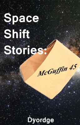 Space Shift Stories: McGuffin 45