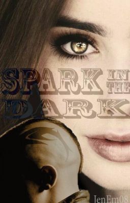 Spark in the Dark