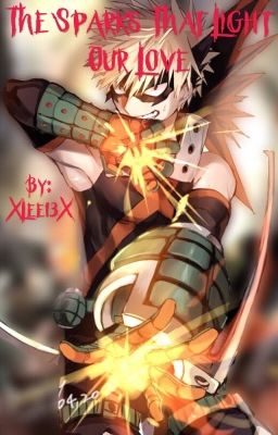 Sparks (Katsuki Bakugou X Reader)