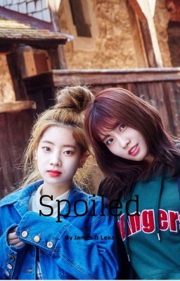 Spoiled •Dahmo• ✔️