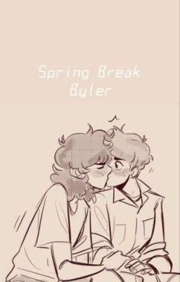 Spring Break   [Byler]