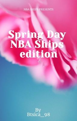 Spring Day NBA ships Edition