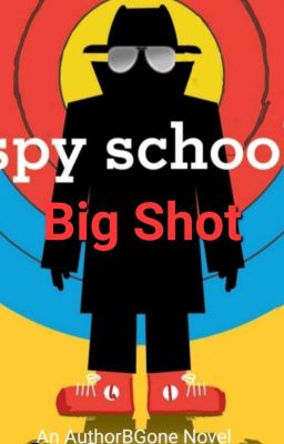 Spy School: Big Shot