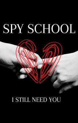 Spy School: I Still Need You