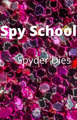 Spy School: Spyder Dies