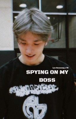 SPYING ON MY BOSS || heeseung X Reader • On Going •