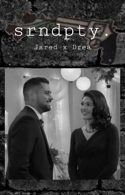srndpty. --> a jared and drea fanfic