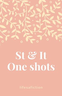 ST and IT one shots