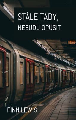 Stále Tady, Nebudu Opusit