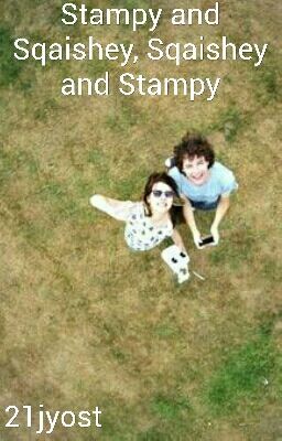 Stampy and Sqaishey, Sqaishey and Stampy