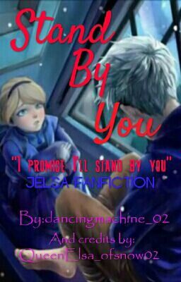 Stand by you(Jelsa FanFic)