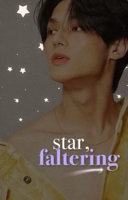 STAR, FALTERING | woosan