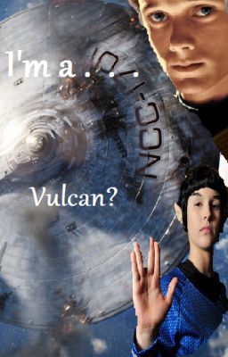 Read Stories Star Trek - I'm a Vulcan? - TeenFic.Net