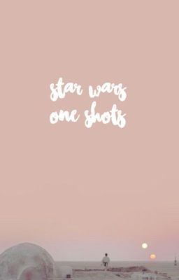 Star Wars One Shots